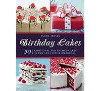 Birthday Cakes: 50 Traditional and Themed Cakes for Fun and Festive Birthdays