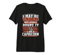 Birthday Capricorn May Be Wrong Doubt It Capricorn Premium T-Shirt