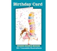Birthday Card Design Source Book: 90+ Traceable Illustrations for Handmade Birthday Cards