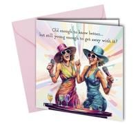 Birthday card for female friend, Old enough to know better, Birthday card for Bestie #1708