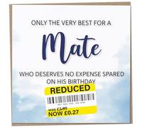 Birthday Card for Mate, Funny Mate Birthday Card, Reduced Sticker, Humorous Card, Only The Very Best for my Mate on his Birthday, Birthday Card for Men, 148mm