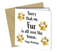 Birthday Card from the Dog/Funny Birthday Card from the Cat/Sorry my fur is all over the house/Dog Cat Pet #331