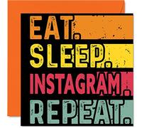 Birthday Card Funny for Her or Him - Eat, Sleep, Instagram, Repeat - Happy Birthday Cards for Social Media Meme Lovers Gifts, 145mm Greeting Cards All Occasions Kids or Adult