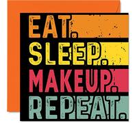 Birthday Card Funny for Her or Him - Eat, Sleep, Makeup, Repeat - Happy Birthday Cards for Beauty Cosmetic Lovers Gifts, 145mm Greeting Cards All Occasions Kids or Adult