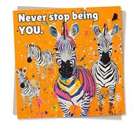 Birthday Card or Celebration Card for a Special Someone - Never Stop Being You - Zebra or Animal Lover - For a Friend, Best Friend, Loved One, Partner, Relative