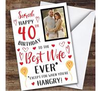 Birthday Card Personalised 40th Wife Photo Best Except When Hangry Hearts | Custom Card Personalised Cards, For Wife, For Her, Photo Upload, Milestone Birthdays, Birthday, 40th