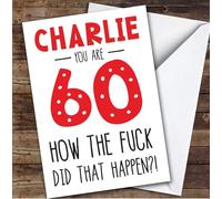 Birthday Card Personalised 60th How The Fck Did That Happen Funny Red | Custom Card Personalised Cards, For Anyone, Funny, Milestone Birthdays, Birthday, 60th