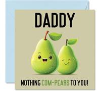 Birthday Cards for Daddy - Nothing Com-Pears - Funny Happy Birthday Card for Daddy from Son Daughter, Father's Day Card Father, 145mm Joke Greeting Cards Men Him