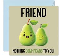 Birthday Cards for Friend - Nothing Com-Pears - Funny Happy Birthday Card for Friends from Best Friend, Friend Gifts, 145mm Joke Greeting Cards Women Men