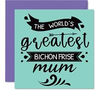 Birthday Cards for Her from the Dog - World's Greatest Bichon Frise Mum - Happy Birthday Card from Dog Pet, Mum Gifts, 145mm Mothers Day Greeting Cards for Mummy Mom Mama
