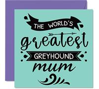 Birthday Cards for Her from the Dog - World's Greatest Greyhound Mum - Happy Birthday Card from Dog Pet, Mum Gifts, 145mm Mothers Day Greeting Cards for Mummy Mom Mama