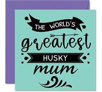 Mothers Day Cards for Her from the Dog - World's Greatest Husky Mum - Happy Birthday Card from Dog Pet, Mum Gifts, 145mm Mothers Day Greeting Cards for Mummy Mom Mama