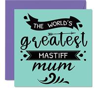 Birthday Cards for Her from the Dog - World's Greatest Mastiff Mum - Happy Birthday Card from Dog Pet, Mum Gifts, 145mm Mothers Day Greeting Cards for Mummy Mom Mama