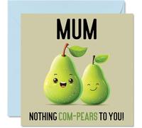 Birthday Cards for Mum - Nothing Com-Pears - Funny Happy Birthday Card for Mum from Son Daughter, Mother's Day Card Mother, 145mm Joke Greeting Cards Women Her