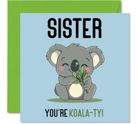 Birthday Cards for Sister - Koala-Ty - Funny Happy Birthday Card for Sister from Brother, Sibling Gifts, 145mm Joke Greeting Cards Women Her