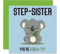 Birthday Cards for Step Sister - Koala-Ty - Funny Happy Birthday Card for Step-Sister from Step Brother, Sibling Gifts, 145mm Joke Greeting Cards Women Her