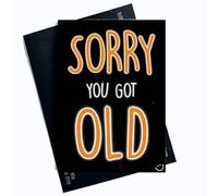 Birthday Cards Funny Birthday Cards Sorry You Got Old Funny Card for Friend Mum Cards Dad Cards Colleague Cards Humour Cards Witty PC536