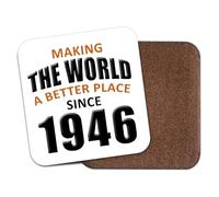 Birthday Coaster Mat - Making The World A Better Place Since 1946 CO6480 | Birthday Present, Gifts For Him & Her, Family, Gift Idea, Christmas Secret Santa Present