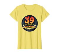 Birthday Gift: 39 and Ready to Burn Bridges Funny Quote T-Shirt, Women, Lemon, M