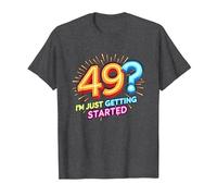 Birthday Gift: 49? I'm Just Getting Started - Neon Vibes T-Shirt, Men, Dark Heather Grey, 4XL