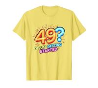 Birthday Gift: 49? I'm Just Getting Started - Neon Vibes T-Shirt, Men, Lemon, XL