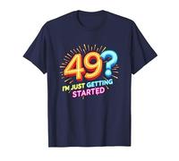 Birthday Gift: 49? I'm Just Getting Started - Neon Vibes T-Shirt, Men, Navy, XL