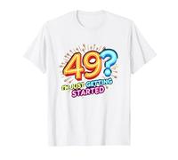 Birthday Gift: 49? I'm Just Getting Started - Neon Vibes T-Shirt, Men, White, M