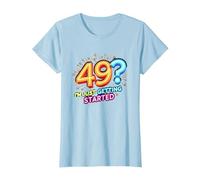 Birthday Gift: 49? I'm Just Getting Started - Neon Vibes T-Shirt, Women, Baby Blue, L