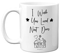 Birthday Gifts for Women - I Wish You Lived Next Door Mug - Special Best Friend Girlfriend Coffee Mugs for Her Him, Friendship Woman Girl Next Door Present 11oz Ceramic Dishwasher Safe