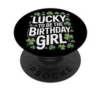 Birthday Girl Lucky To Be The Center Of St Pattys Fun PopSockets Adhesive PopGrip
