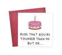 Birthday Greeting Card for Sister Friend Birthday Gift Cards for Younger Brother Sister Bday Gifts from Sisters Rude That You're Younger Than Me But Ok Card for Girls Boys