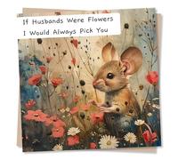 Birthday Greeting Card - If Husbands Were Flowers I Would Always Pick You - Cute Mouse Floral Design - Blank Inside (135 x 135 mm) - Made in UK - With Envelope