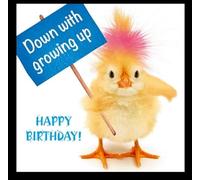 Birthday Greeting Card with Baby Chick Design, 12.3 x 12.3 cm, Down with Growing Up Message