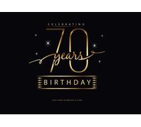 Birthday Guest Book : Celebrating 70 Years: Record Guest Memories & Thoughts in This Happy Birthday Party Guest Book for Parties: Volume 4 (Happy Birthday Guest Books)