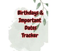 Birthday & Important Dates Logbook: Never Forget Special Days Again: track Anniversaries, Holidays & Events | Year-Round Organizer for Family & Friends