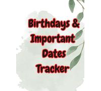 Birthday & Important Dates Logbook: Never Forget Special Days Again: track Anniversaries, Holidays & Events | Year-Round Organizer for Family & Friends