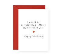Birthday & Love Card with Sweet Message - 'Lost Without You Text' - Gifts for Wife, Husband, Girlfriend, Boyfriend, Him, Her, Spouse, Partner, Couples- Utterly - Comes with Fun Stickers