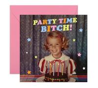 Birthday Party Card - 'Party Time Bit*h' - Greeting Gift Card for Best Friends, Colleagues, Workmates, Family - Let's get the party started - Comes with Fun Stickers