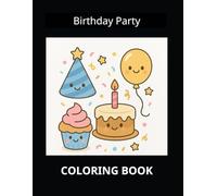 Birthday Party Coloring Book for Kids Ages 4-8: Fun and Festive Celebration Scenes to Spark Creativity and Joy