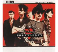 Birthday Party, the - John Peel Sessions