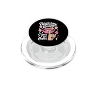 Birthday Queen I Dont Get Older Funny Womens Bday Party PopSockets PopGrip for MagSafe