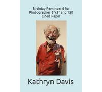 Birthday Reminder 6 for Photographer 6"x9" and 150 Lined Paper