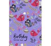 Birthday Reminder Book: A4 Large Notebook for Recording Birthdays and Anniversaries | Monthly Index | Cute Bird Flower Design Blue-Violet