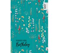 Birthday Reminder Book: B6 Small Notebook for Recording Birthdays and Anniversaries | Monthly Index | Watercolor Wildflower and Leaf Design Teal