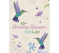 Birthday Reminder Book: Big Notebook for Recording Birthdays and Anniversaries / Jan-Dec Monthly Sections .