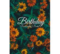 Birthday Reminder Book: Special Days To Remember, Special Date Reminder Book For Birthdays and Anniversaries Perpetual Calendar Date Keeper Birthday, Hardcover birthday reminder book