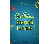 Birthday Reminder Calendar: Recording Birthdays and Anniversaries | Month by Month Diary | Important Dates Reminder Book