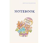 Birthday Reminder Notebook: Keeping Book to Remember Important Dates Birthday, Anniversary and Special Date. Great Gift for Kids & Adult in Christmas, Thanksgiving, New Year.