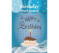 Birthday Word Search Book: Word Searches with Easy to Read Print about everything Birthdays, Celebration, and Parties | 6x9 inches, 110 pages | 50+ Puzzles.