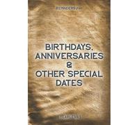 Birthdays, Anniversaries & Other Special Dates Book: Birthday Reminder Notebook for Recording Important Events | Yearless Diary (Perpetual) | Old Style Cover